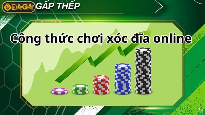 Gấp thếp một cửa khi chơi Xóc Đĩa