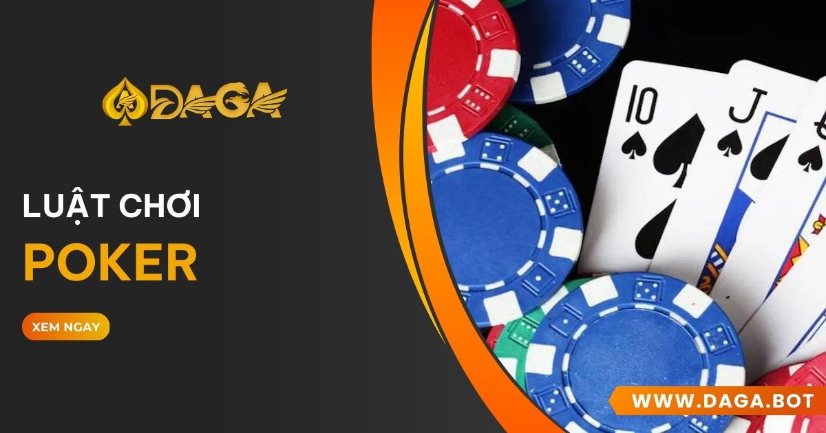 Luật chơi Poker tại Daga